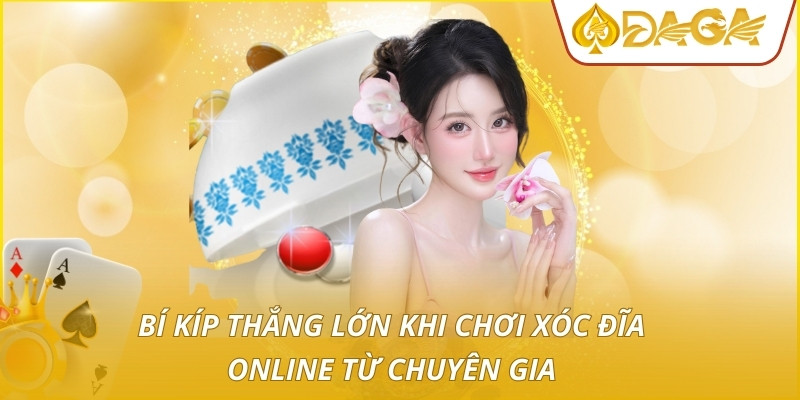 Xóc Đĩa Online - Đầu Tư Sinh Lời Thông Minh Thời Đại Số 4 Bí kíp thắng lớn khi chơi xóc đĩa online từ chuyên gia