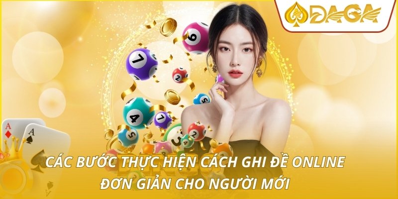 Cách Ghi Đề Online - Giải Pháp Đầu Tư Sinh Lời Hiệu Quả 3 Các bước thực hiện cách ghi đề online đơn giản cho người mới