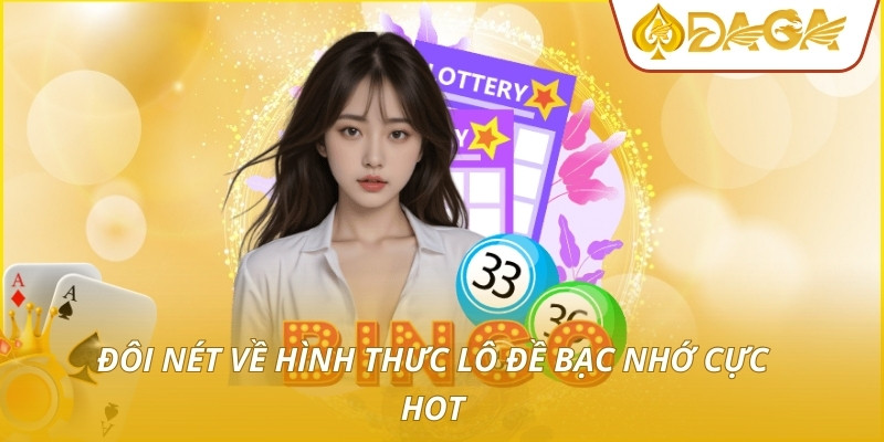 Lô Đề Bạc Nhớ - Quy Luật Số Học Ứng Dụng Thực Chiến 2 Đôi nét về hình thưc lô đề bạc nhớ cực hot