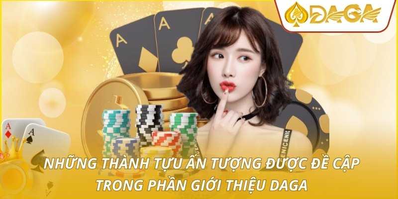 Những thành tựu ấn tượng được đề cập trong phần giới thiệu DAGA