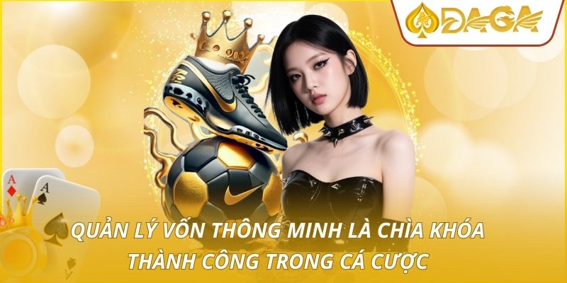 Kèo Châu Âu - Phương Pháp Tối Ưu Lợi Nhuận Từ Các Chỉ Số 4 Quản lý vốn thông minh là chìa khóa thành công trong cá cược