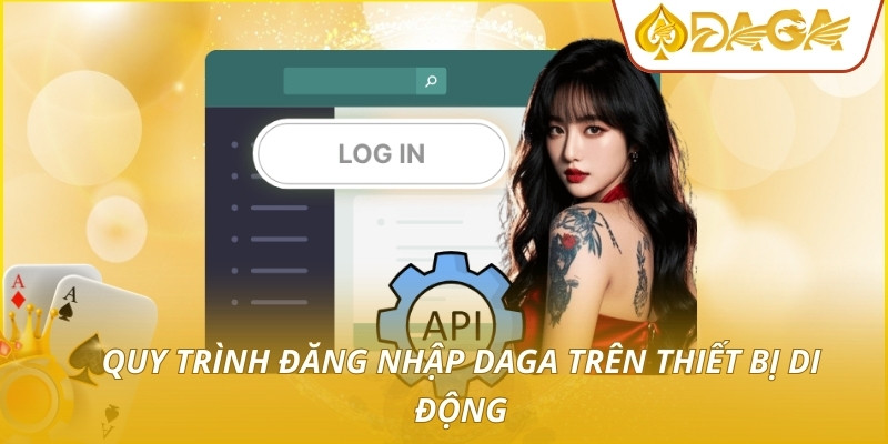 Quy trình đăng nhập DAGA trên thiết bị di động