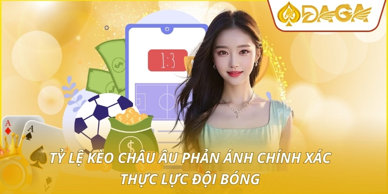 Kèo Châu Âu - Phương Pháp Tối Ưu Lợi Nhuận Từ Các Chỉ Số 2 Tỷ lệ kèo châu Âu phản ánh chính xác thực lực đội bóng