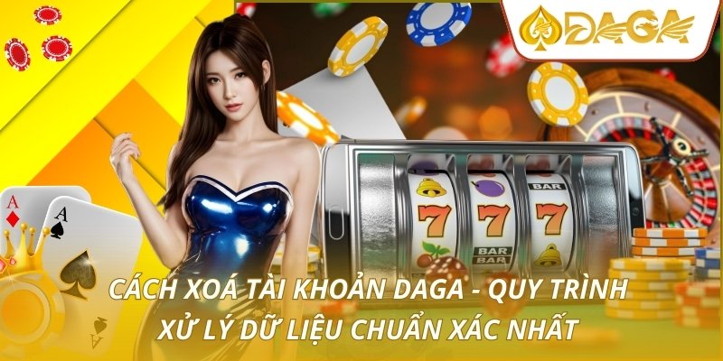 cách xoá tài khoản DAGA